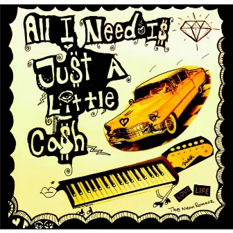 (All I Need Is) Just a Little Cash by The Neon Romeoz