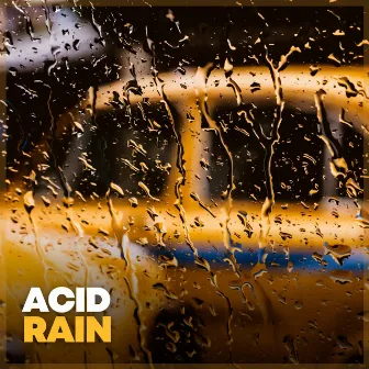 Acid Rain by Rain Sounds ACE