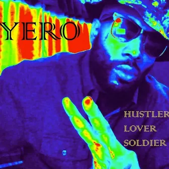 Hustler Lover Soldier by Yero