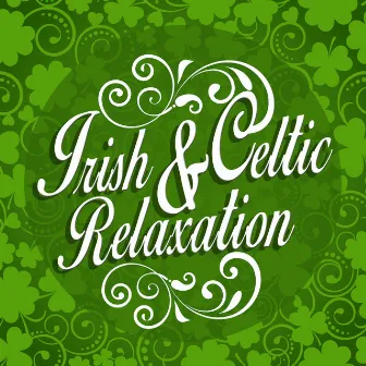 Irish and Celtic Relaxation by Unknown Artist