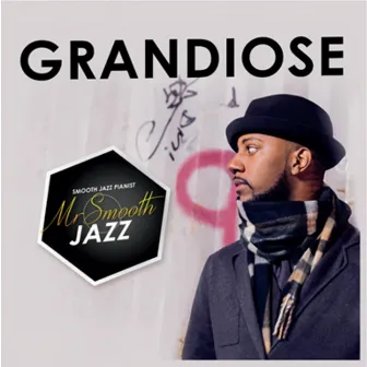 Grandiose by Mr. Smooth