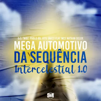 Mega Automotivo da Sequência Intercelestial 1.0 by DJ TWOZ