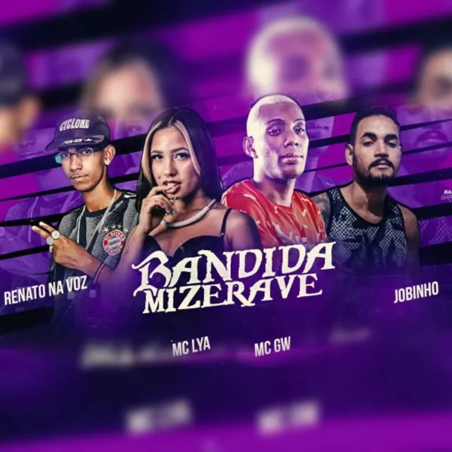 Bandida Mizeráve (feat. Mc Lya & Mc Gw)