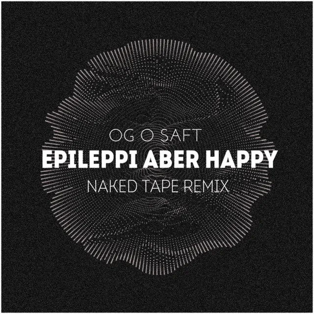 Epileppi Aber Happy (Naked Tape Remix)