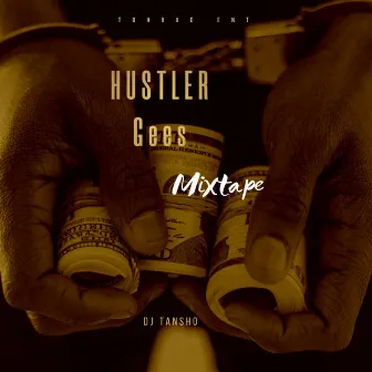 Hustler Gees (Mixtape) by DJ Tansho