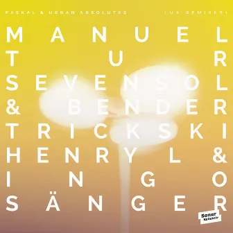 LUX Remixes 1 by Manuel Tur, Trickski, Sevensol & Bender, Henry L & Ingo Sänger by Paskal