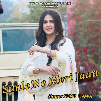 Sunle Ne Meri Jaan by Sunil Itawa