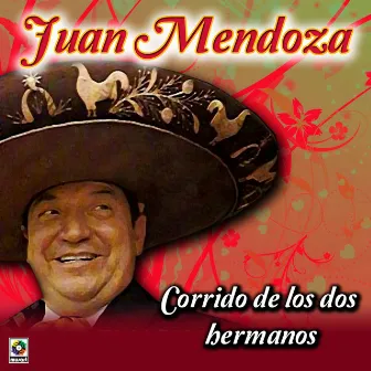 Corrido De Los Dos Hermanos by Juan Mendoza