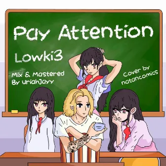 Pay Attention by Lowki3