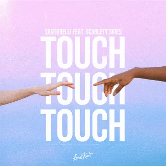 Touch by Santorelli