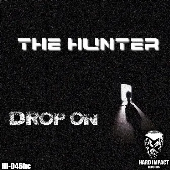 Drop On by The Hunter