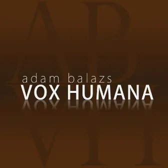 Vox Humana (As Featured By Digic Pictures) by Adam Balazs