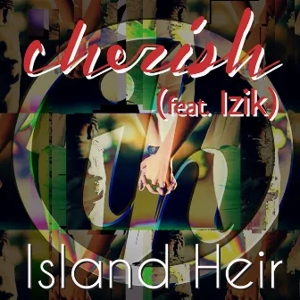 Cherish (feat. Izik) by Island Heir