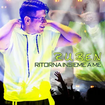 Ritorna Insieme a Me by Ruben