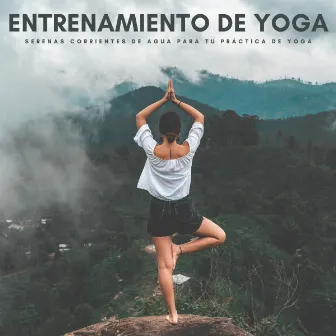 Entrenamiento De Yoga: Serenas Corrientes De Agua Para Tu Práctica De Yoga by Ruido De Colores