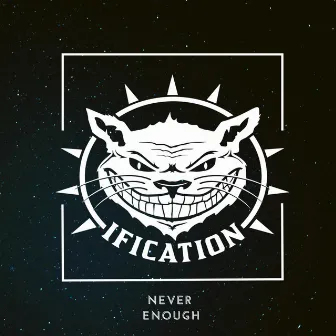 Never Enough by IFICATION