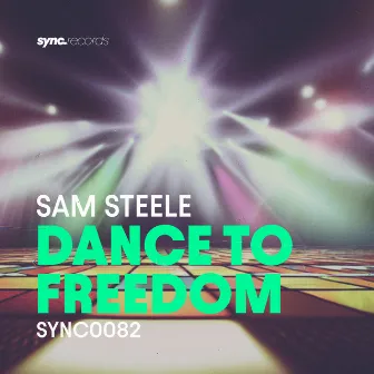 Dance to Freedom by Sam Steele