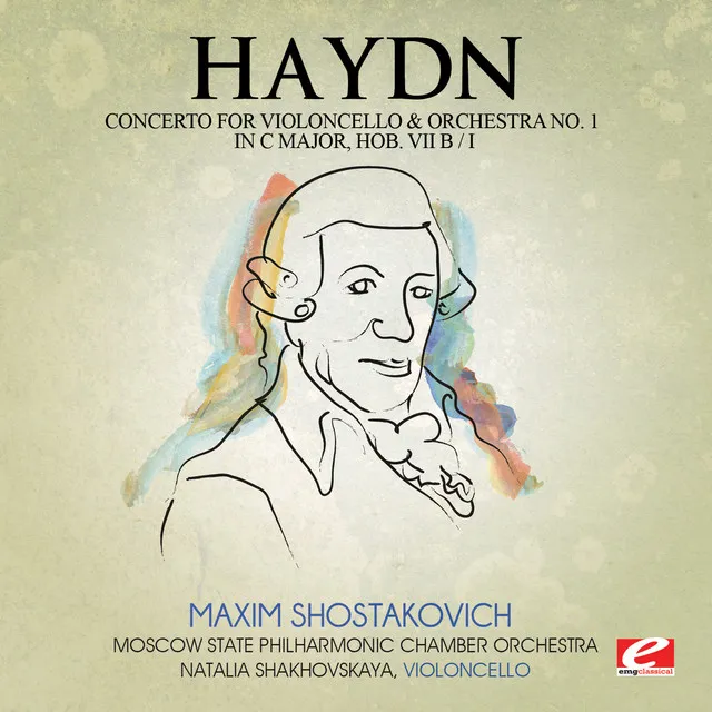 Haydn: Concerto for Violoncello and Orchestra No. 1 in C Major, Hob. VIIb/1 (Digitally Remastered)