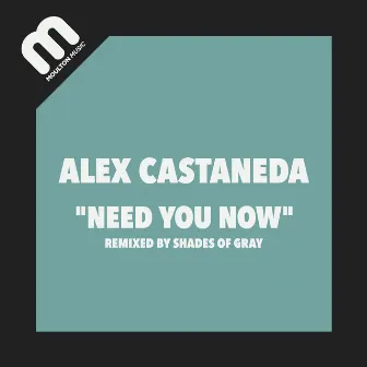 Need You Now by Alex Castaneda