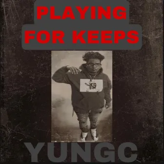 Playing For Keeps by YUNGC