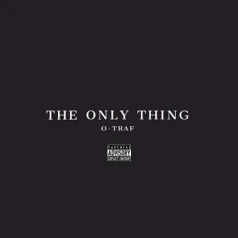 The Only Thing by O-Traf