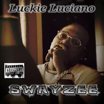 Swayzee by Luckie Luciano