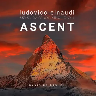 Seven Days Walking / Day 1: Ascent by David de Miguel