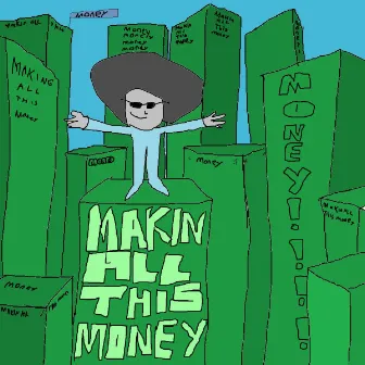 Making All This Money by BLACONATOR