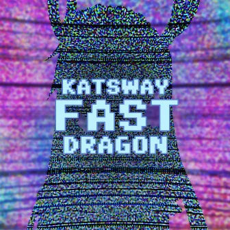 Fast Dragon by Katsway