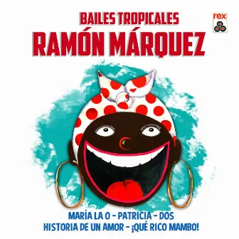 Bailables Tropicales by Ramon Marquez