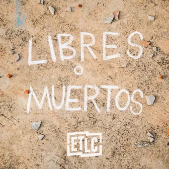 Libres o Muertos by El Tio La Careta