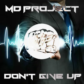 Don't Give Up by MD Project