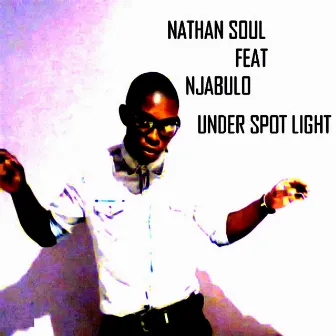 Under Spot Light by Nathan Soul