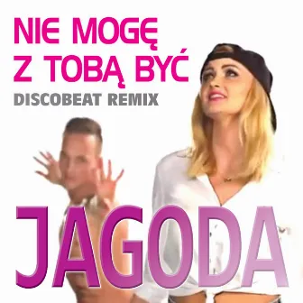 Nie Mogę Z Tobą Być (Discobeat Remix) by Discobeat