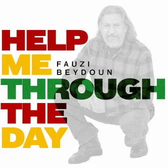 Help Me Through the Day by Fauzi Beydoun