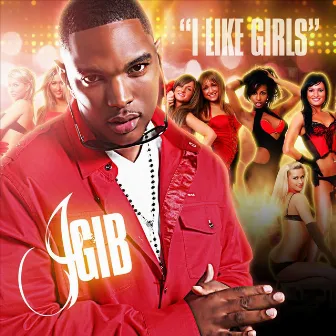 I Like Girls - Single by J.Gib