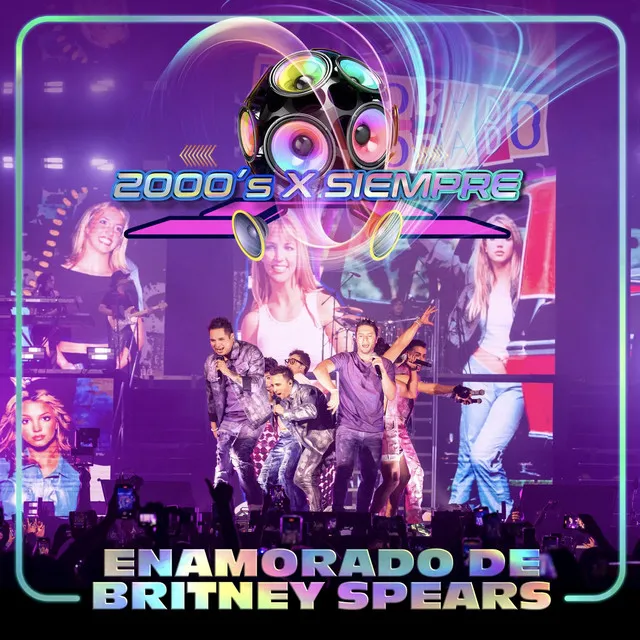 Enamorado de Britney Spears - 2000's X Siempre En Vivo Desde El Pepsi Center De La CDMX