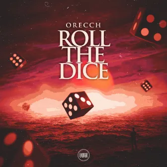 Roll The Dice by Orecch