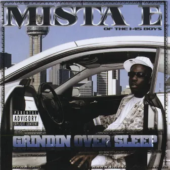 Grindin Over Sleep by Mista E