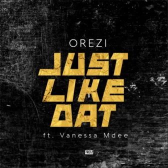 Just Like That by Orezi