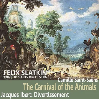 Saint-Saëns: The Carnival of the Animals - Ibert: Divertissement by Concert Arts Orchestra