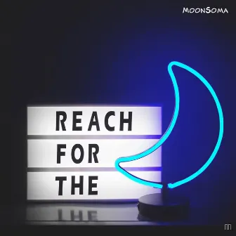 Reach for the Moon by Moonsoma