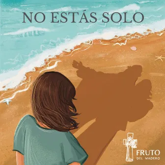 No Estás Solo by Fruto del Madero