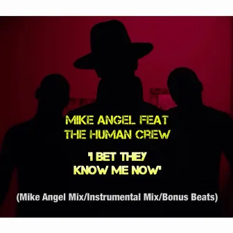 I Bet They Know Me Now by Mike Angel