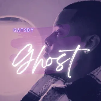 Ghost by John Alex Gatsby