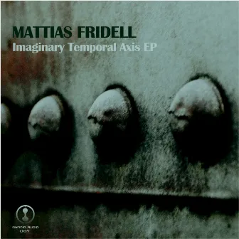 Imaginary Temporal Axis EP by Mattias Fridell