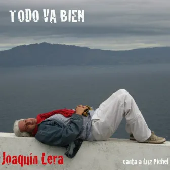 Todo va Bien. Poemas en Castellano de Luz Pichel by Joaquín Lera