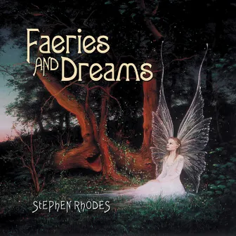 Faeries & Dreams by Stephen Rhodes