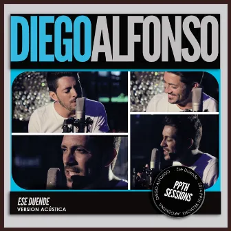 Ese Duende (Version Acústica) [PPTH Sessions] - Single by Diego Alfonso