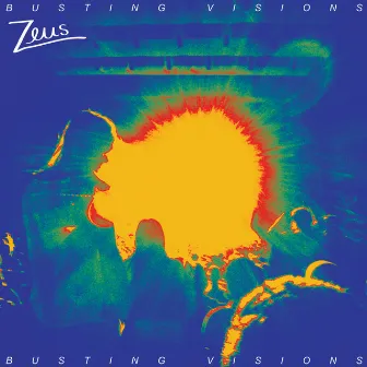 Busting Visions by Zeus